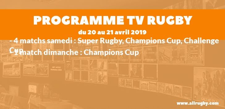 Programme TV Rugby pour le weekend du 19 au 21 avril 2019