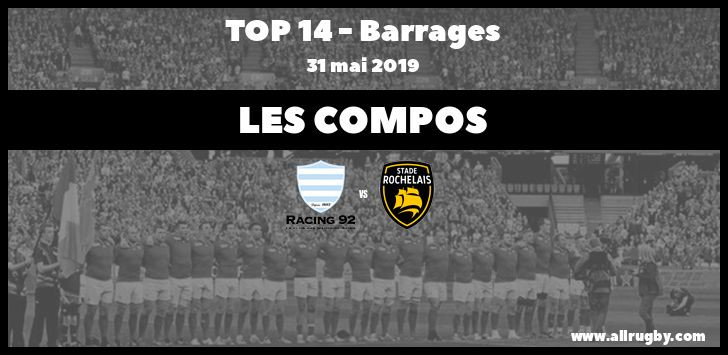 Top 14 - Barrages : les compos du match entre la Racing et La Rochelle