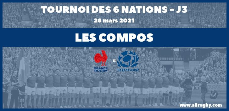 6 Nations - J3 : les compos pour France v Ecosse