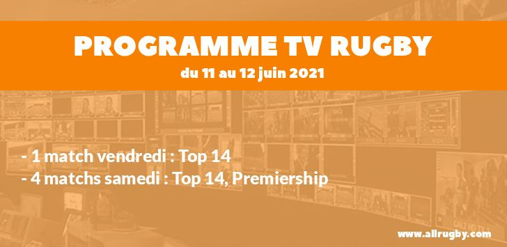 Programme TV Rugby pour le weekend du 11 au 13 juin 2021