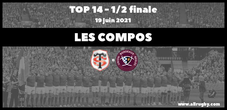 Top 14 - les compos pour la demie finale entre Toulouse et Bordeaux
