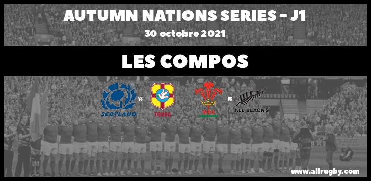 Autumn Nations Series 2021 : les compos de la première journée - Ecosse vs Tonga et Galles vs Nouvelle-Zélande