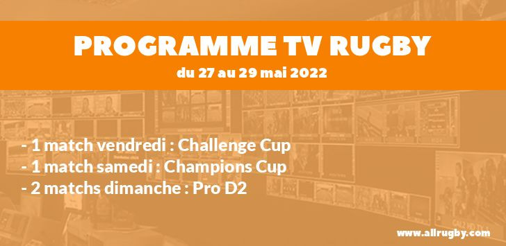 Programme TV Rugby pour le weekend du 27 au 29 mai 2022