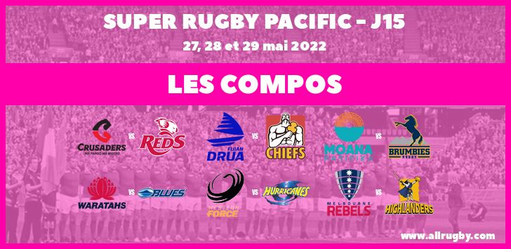 Super Rugby Pacific - J15 : les compos de la dernière journée