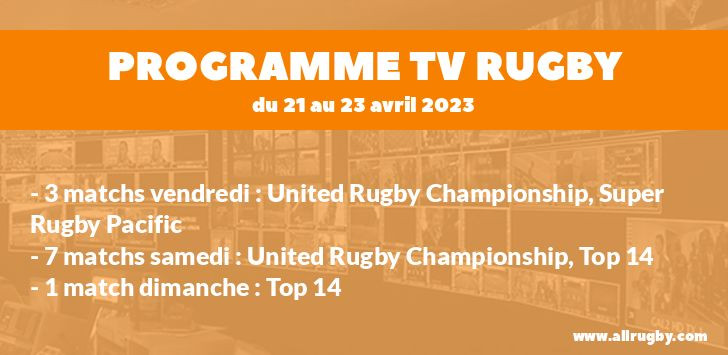 Programme TV Rugby pour le weekend du 21 au 23 avril 2023
