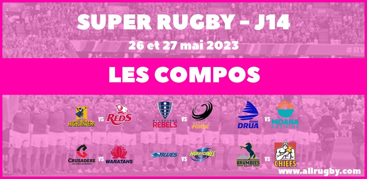 Super Rugby 2023 - J14 : les compos de la quatorzième journée
