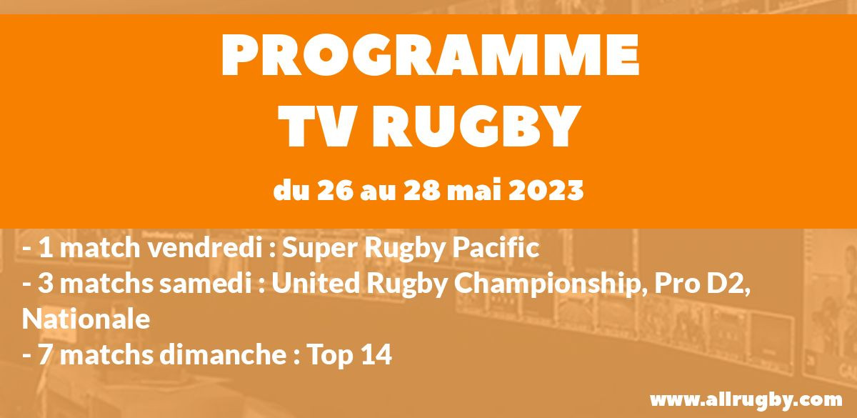 Programme TV Rugby pour le weekend du 26 au 28 mai 2023