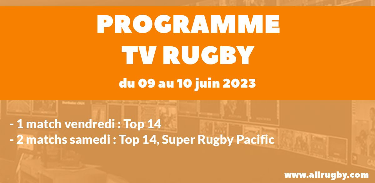 Programme TV Rugby pour le weekend du 9 au 10 juin 2023
