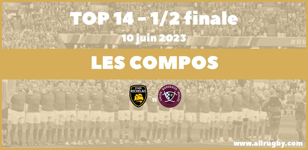 Top 14 2023 - Les compos de la demi-finale entre La Rochelle et Bordeaux