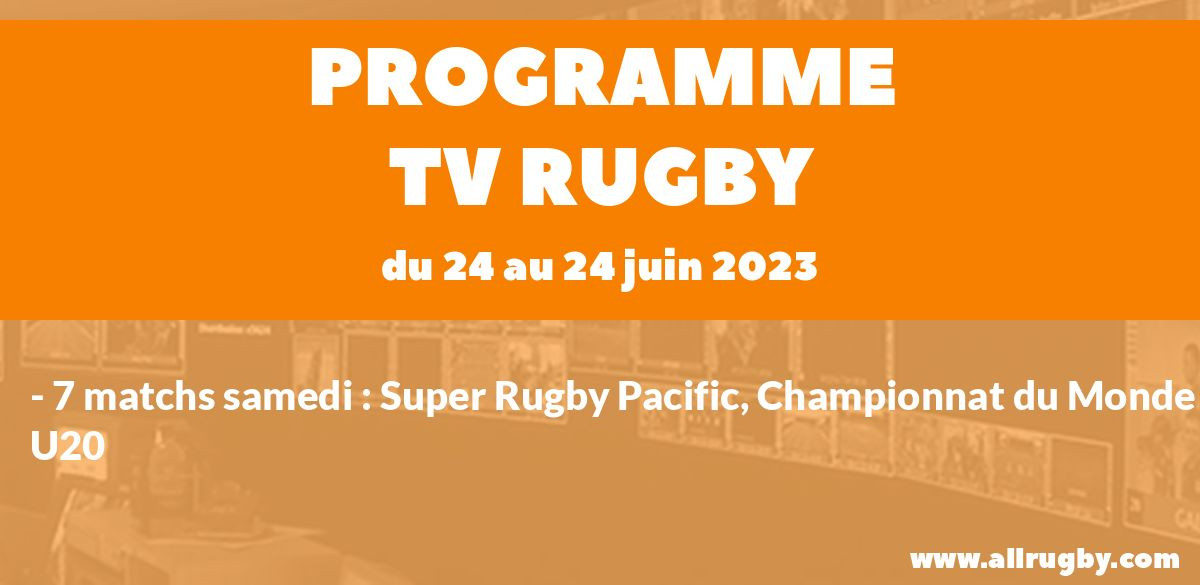 Programme TV Rugby pour le weekend du 24 juin 2023